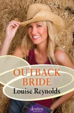 Outback Bride: Destiny Romance - Louise Reynolds