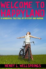 Welcome to Happyland - Henry L. Wellsprings, Gordon Downie