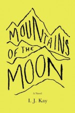 Mountains of the Moon - I.J. Kay