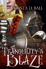 Tranquility's Blaze (Tales of Tranquility, #1) - Krista D. Ball