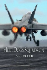Hell Dogs Squadron - A.R. Moler