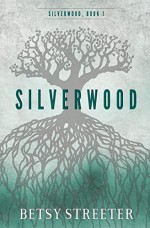 Silverwood - Betsy Streeter