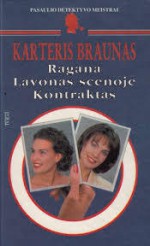 Ragana; Lavonas scenoje; Kontraktas (Pasaulio detektyvo meistrai) - Carter Brown, Diana Jokubonienė