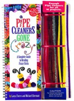 Pipe Cleaners Gone Crazy: A Complete Guide to Bending Funny Sticks - Laura Torres, Michael Sherman