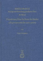 Hippokrates. Uber Die Natur Des Kindes (de Genitura Und de Natura Pueri) - Franco Giorgianni