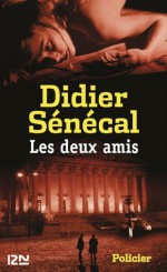 Les deux amis (French Edition) - Didier Sénécal