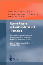 Recent Results in Laminar-Turbulent Transition: Selected Numerical and Experimental Contributions from the Dfg Priority Programme "Transition" in Germany - Siegfried Wagner, Markus Kloker, Ulrich Rist