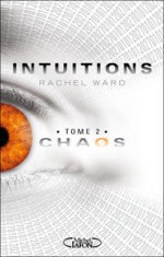 Chaos (Intuitions, #2) - Rachel Ward, Isabelle Saint-Martin