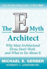 The E-Myth Architect - Michael E. Gerber, Norbert C. Lemermeyer