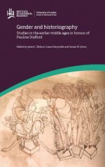 Gender and Historiography: Studies in the Earlier Middle Ages in Honour of Pauline Stafford - Janet L. Nelson, Susan Reynolds, Susan M Johns