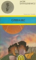 Czekając - Jacek Sawaszkiewicz, Józef Petruk