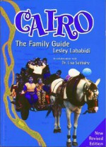 Cairo: The Family Guide - Lesley Lababidi