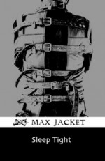 Sleep Tight - Max Jacket