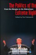 The Politics Of The Extreme Right: From The Margins To The Mainstream - Paul Hainsworth