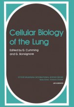 Cellular Biology of the Lung - C Cummings, Gordon Cumming, G Bonsignore