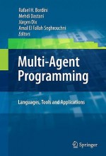 Multi-Agent Programming: Languages, Tools and Applications - Rafael H. Bordini, Amal El Fallah Seghrouchni, Jürgen Dix, Mehdi Dastani