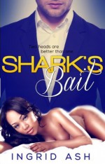 Shark's Bait (BWWM Billionaire Interracial Menage): Two heads are better than one. - Ingrid Ash