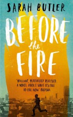 Before the Fire - Sarah Butler