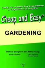 Cheap and Easy Gardening - Mary Young