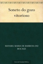 Soneto do gozo vitorioso (Portuguese Edition) - Manuel Maria Barbosa du Bocage