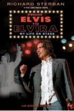 From Elvis To Elvira: My Life On Stage - Richard Sterban, Steven Robinson