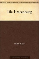 Die Hassenburg (German Edition) - Peter Hille