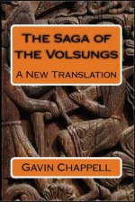 The Saga of the Volsungs: A New Translation (Viking Legendary Sagas) - Anonymous Anonymous, Gavin Chappell, John Erling Blad