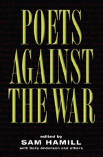 Poets Against the War - Sam Hamill, Sally Anderson