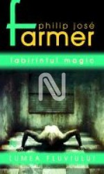 Labirintul Magic - Philip José Farmer, Gabriel Stoian