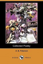 Collected Poetry - A.B. Paterson