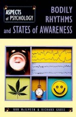 Bodily Rhythms and States of Awareness - Rob Mcilveen, Richard Gross