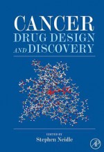 Cancer Drug Design and Discovery - Neidle Stephen, Stephen Neidle