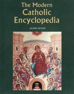 The Modern Catholic Encyclopedia: Revised and Expanded Edition - Michael Glazier, Monika K. Hellwig