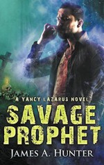 Savage Prophet - James A. Hunter