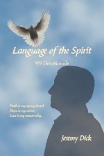 Language of the Spirit: 99 Devotionals - Jeremy Dick