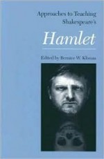 Approaches To Teaching Shakespeare's Hamlet - Bernice W. Kliman