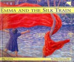 Emma and the Silk Train - Julie Lawson