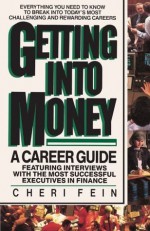 Getting into Money: A Career Guide: A Career Guide - Cheri Fein