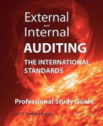 External and Internal Auditing: The International Standards - Professional Study Guide - Michael Schemmann, James Marvin Wood II