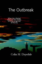 The Outbreak - Colin M. Drysdale