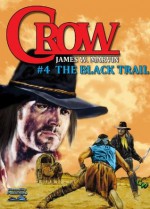 The Black Trail (A Crow Western) - James W. Marvin