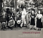 A Record of England: Sir Benjamin Stone & The National Photographic Record Association, 1897-1910 - Elizabeth Edwards, Benjamin Stone, Martin Barnes, Peter James