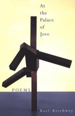 At the Palace of Jove PA: Poems - Karl Kirchwey