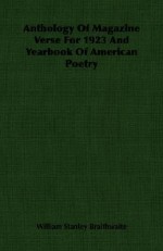 Anthology of Magazine Verse for 1923 and Yearbook of American Poetry - William Stanley Braithwaite