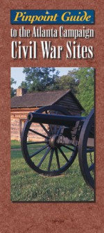 Pinpoint Guide to the Atlanta Campaign Civil War Sites - Ray Jones