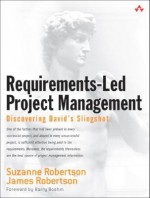 Requirements-Led Project Management: Discovering David's Slingshot - James Robertson