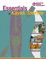 Essentials of Kayak Touring - American Canoe Association