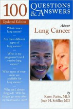 100 Questions & Answers about Lung Cancer - Karen Parles, Joan H. Schiller