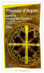 Somme contre les gentils, livre I : Dieu - Thomas Aquinas, Cyrille Michon, Denis Moreau, Vincent Aubin