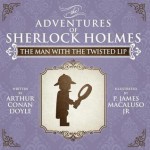 The Man with the Twisted Lip (The Adventures of Sherlock Holmes) - James Macaluso, Arthur Conan Doyle